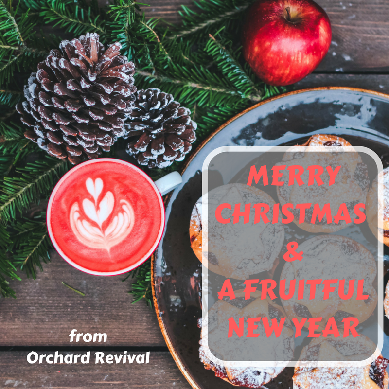 Merry Christmas and a fruitful New Year from Orchard Revival